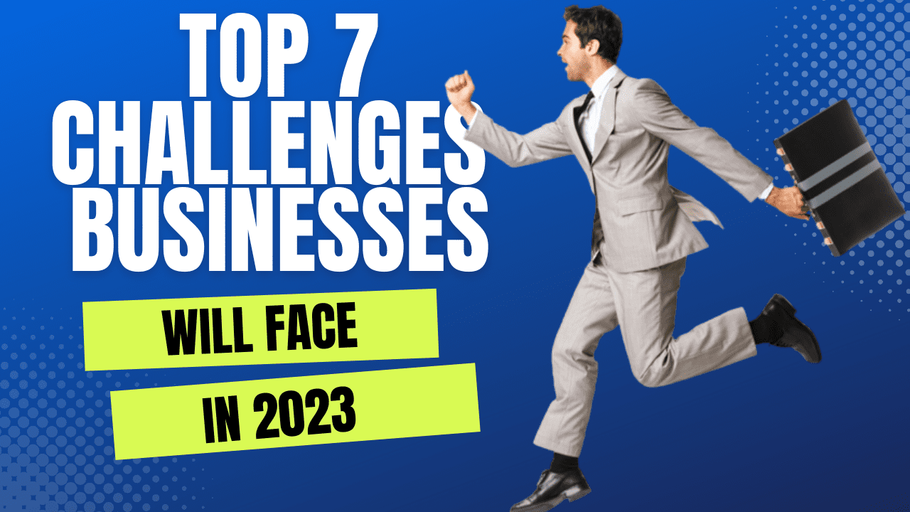 7 Challenges Businesses Will Face in 2023